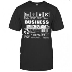 Business Intelligence Analyst Warning Sarcare 100 Organic T-Shirt